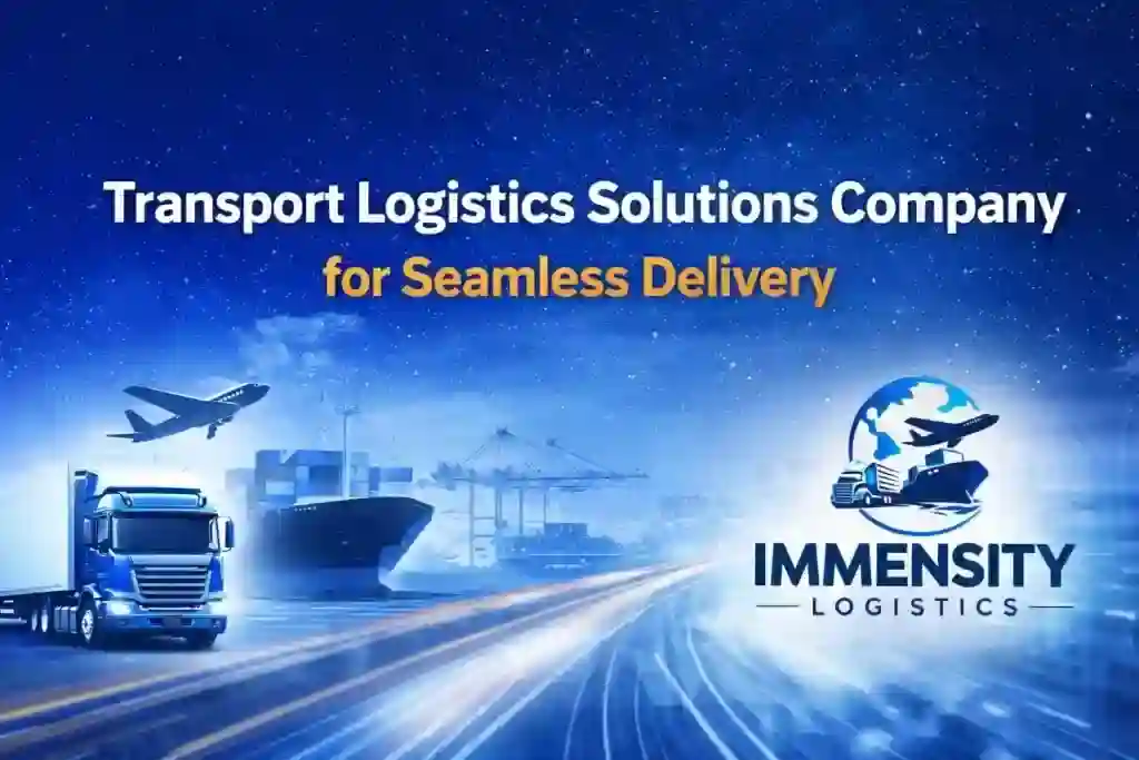 Transport Logistics Solutions Company for Seamless Delivery